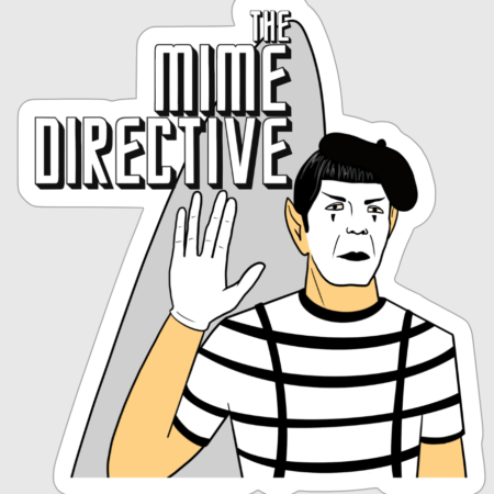 A man who looks like Leonard Nimoy but isn't, making a gesture with his hands. He is dressed as a mime. The text reads: "The Mime Directive."